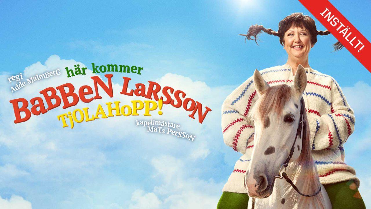 Här kommer Babben Larsson - Tjolahopp! - INSTÄLLT! | Folkets Hus